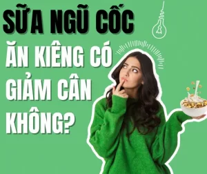 Sữa ngũ cốc ăn kiêng có giảm cân không
