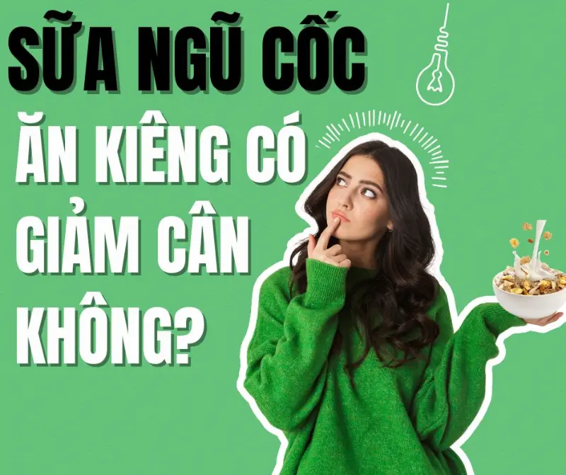 Sữa ngũ cốc ăn kiêng có giảm cân không